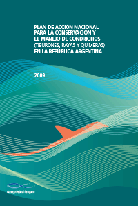 Plan de Acción Nacional para la Conservación y el Manejo de Condrictios (Tiburones, Rayas y Quimeras) en la República Argentina